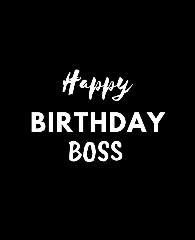 Birthday wishes to Boss